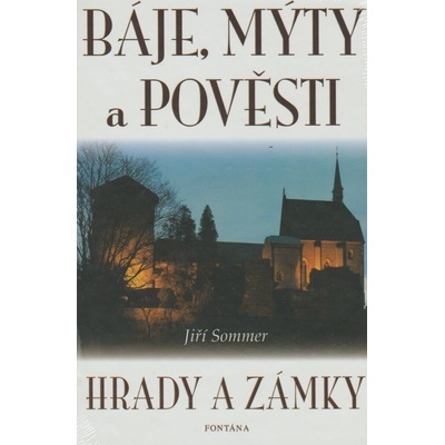 Sommer Jiří - Báje, mýty a pověsti -- Hrady a zámky