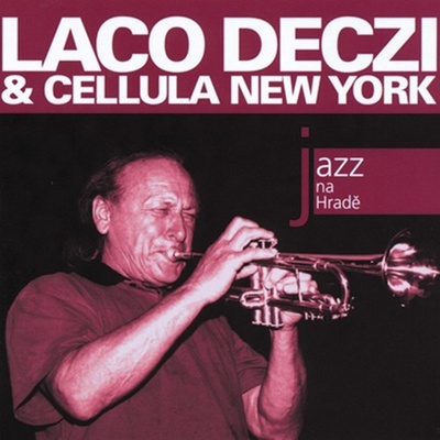 LACO DECZI & CELLULA NEW YORK: JAZZ, BLUES & OLDIES - CD At Prague Castle 2008 CD
