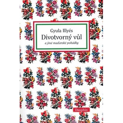 Divotvorný vůl - Gyula Illyés – Hledejceny.cz