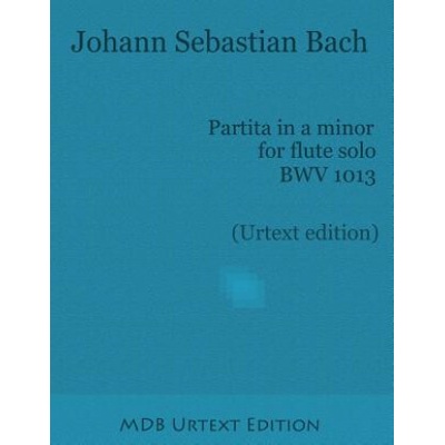 Partita in a minor for flute solo BWV 1013 Urtext edition Johann Sebastian Bach,Dr Marco De Boni – Hledejceny.cz