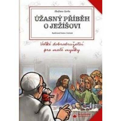 Úžasný příběh o Ježíšovi Karmelitánské nakladatelství s. r. o. – Hledejceny.cz