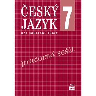 Český jazyk pro 7.r. ZŠ - pracovní sešit Spn 5820