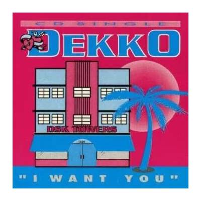 Dekko - I Want You CD – Hledejceny.cz