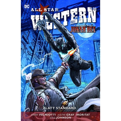 All Star Western 4: Zlatý standard - Justin Gray, Jimmy Palmiotti – Hledejceny.cz