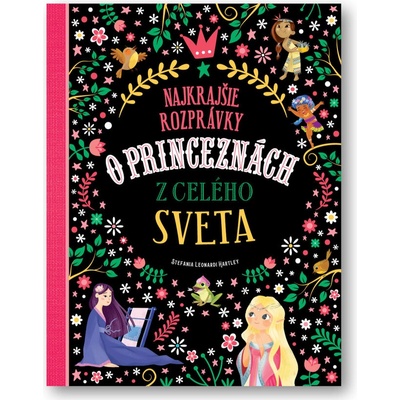 Najkrajšie rozprávky o princeznách z celého sveta - Stefania Leonardi Hartley – Hledejceny.cz