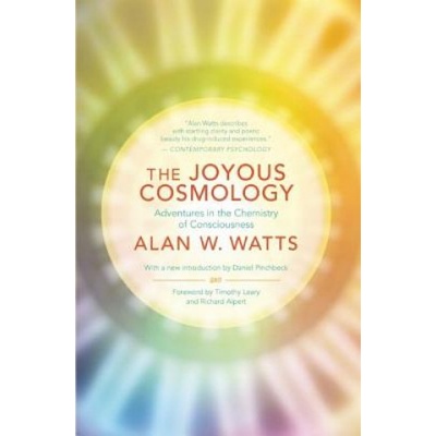 The Joyous Cosmology: Adventures in the Chemistry of Consciousness - (Watts Alan)