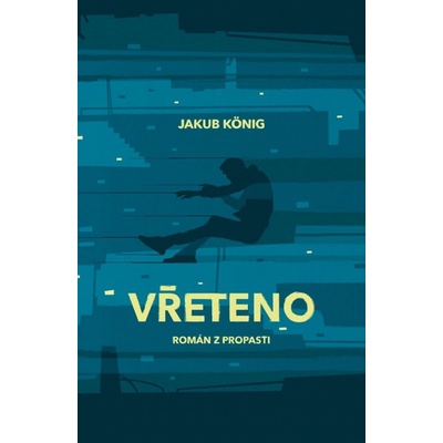 Vřeteno - Jakub König