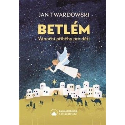Betlém Vánoční příběhy pro děti – Hledejceny.cz