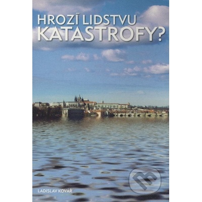 Hrozí lidstvu katastrofy?