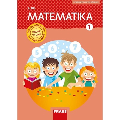 vydání 1., Hejný Milan, Jirotková Darina, vydání Jana Slezáková–Kratochvílová 2. přepracované, Bomerová Eva, Michnová Jitka - Matematika 1/2 – dle prof. Hejného – nová generace -- Učebnice