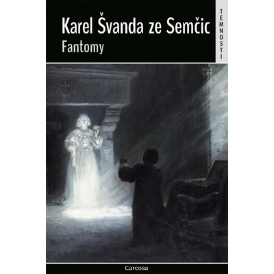 Fantomy - Karel Švanda ze Semčic