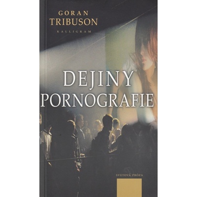 Dejiny pornografie - Goran Tribuson