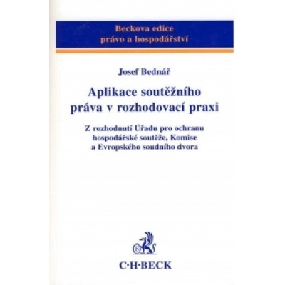 APLIKACE SOUTĚŽNÍHO PRÁVA V ROZHODOVACÍ PRAXI
