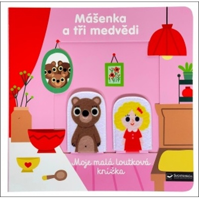 Mášenka a tři medvědi Moje malá loutková knížka - Marion Billet – Hledejceny.cz