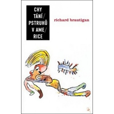 O chytání pstruhů v Americe - Richard Brautigan
