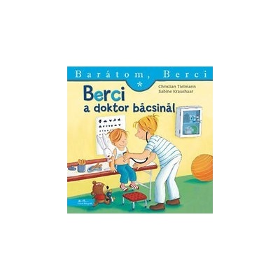 Barátom, Berci - Berci a doktor bácsinál