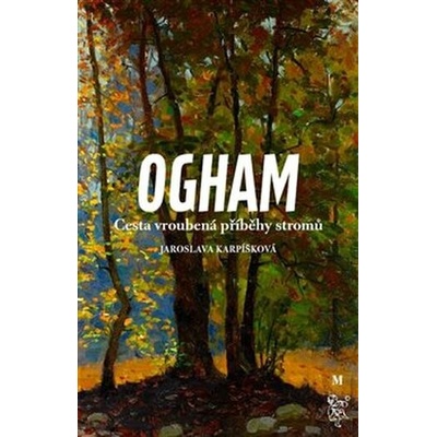 Ogham Cesta vroubená příběhy stromů – Hledejceny.cz