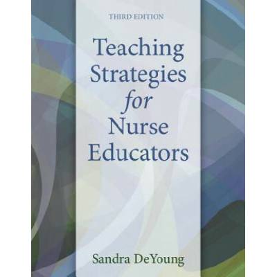 Teaching Strategies for Nurse Educators