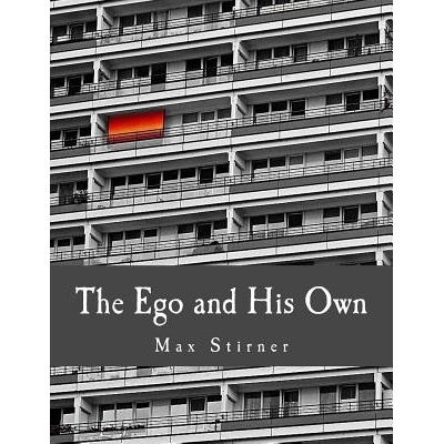 The Ego and His Own Stirner Max Paperback
