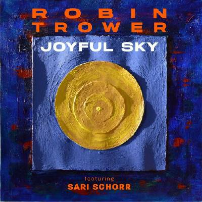 TROWER, ROBIN & SARI SCHO - JOYFUL SKY CD