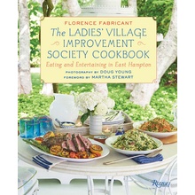 The Ladies Village Improvement Society Cookbook: Eating and Entertaining in East Hampton Fabricant Florence