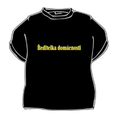 Tričko Ředitelka domácnosti