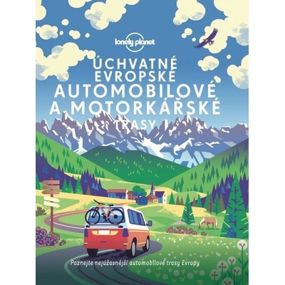 Úchvatné evropské automobilové a motorkářské trasy - Lonely Planet