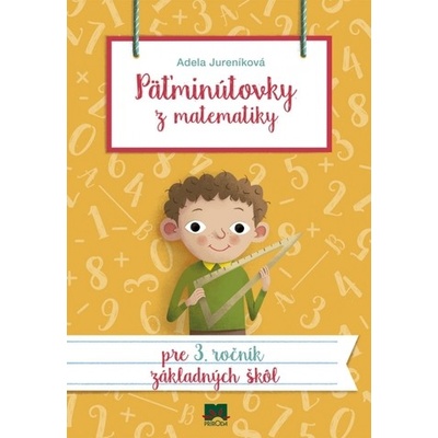 Päťminútovky z matematiky pre 3. ročník základných škôl - Adela Jureníková