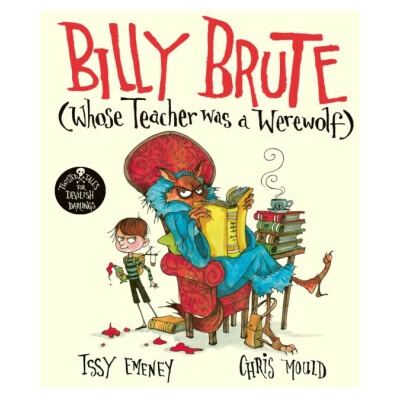 "Billy Brute Whose Teacher Was a Werewolf" - "" ("Emeney Issy")(Paperback / softback)