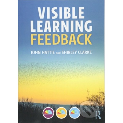 Visible Learning: Feedback - John Hattie, Shirley Clarke – Hledejceny.cz