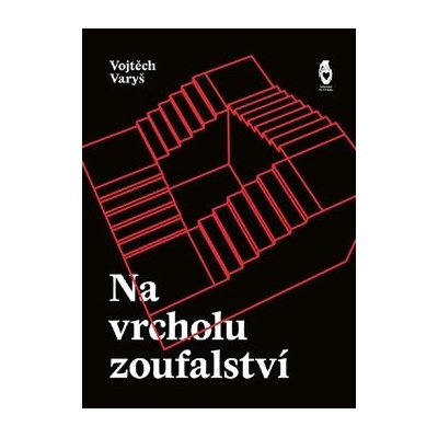 Na vrcholu zoufalství - Varyš, Vojtěch, Jiná – Hledejceny.cz