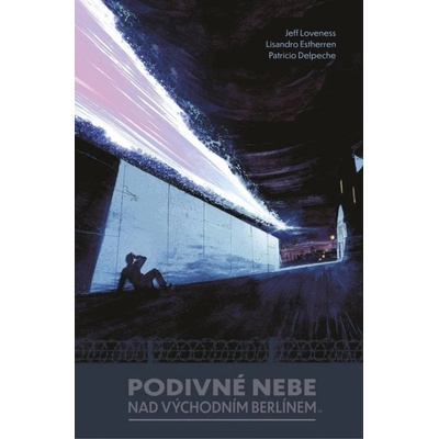 PODIVNÉ NEBE NAD VÝCHODNÍM BERLÍNEM - Jeff Loveness