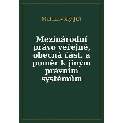 Mezinárodní právo veřejné - obecná část - a poměr k jiným právním systémům