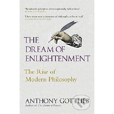 The Dream of Enlightenment - Anthony Gottlieb – Hledejceny.cz