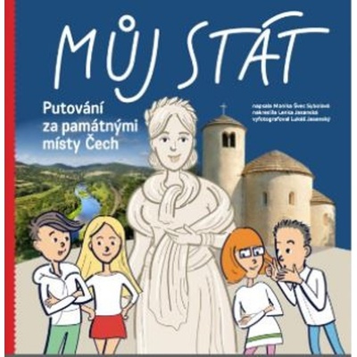 Můj stát. Putování za památnými místy Čech - Sybolová Monika Švec