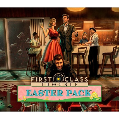 First Class Trouble Easter Pack