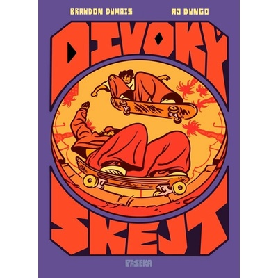 Divoký skejt - Ultimátní komiksová bible skateboardingu