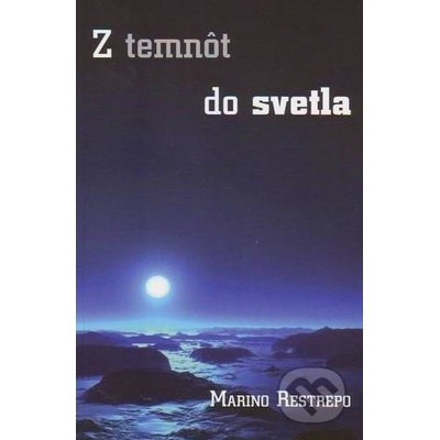 Z temnôt do svetla - Marino Restrepo