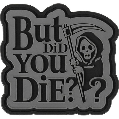 Gumová nášivka 101 Inc nápis But did you die? - sivá-čierna