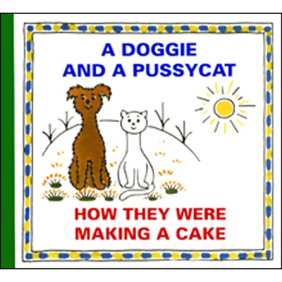 A DOGGIE AND A PUSSYCAT : HOW THEY WERE MAKING A CAKE – Hledejceny.cz