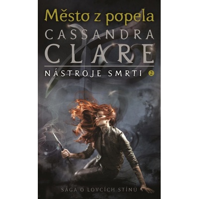 Město z popela - Cassandra Clare – Hledejceny.cz