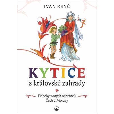 KYTICE Z KRÁLOVSKÉ ZAHRADY - Renč Ivan