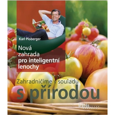 Nová zahrada pro inteligentní lenochy – Hledejceny.cz