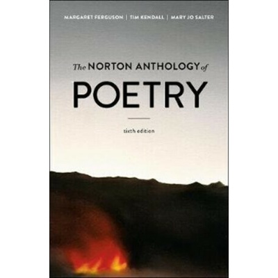 The Norton Anthology of Poetry - Tim Kendall, Margaret, Ph.D. Ferguson, Mary Jo Salter – Hledejceny.cz