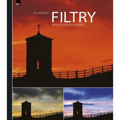 FILTRY - průvodce digitálního fotografa - Hoddinott Ross