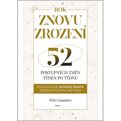 Znovuzrození aneb 52 postupných životních změn týden po týdnu - Petr Casanova