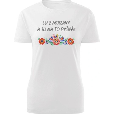 Tričko s potiskem Su z Moravy a su na to pyšná Bílá
