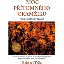 Moc přítomného okamžiku - Eckhart Tolle