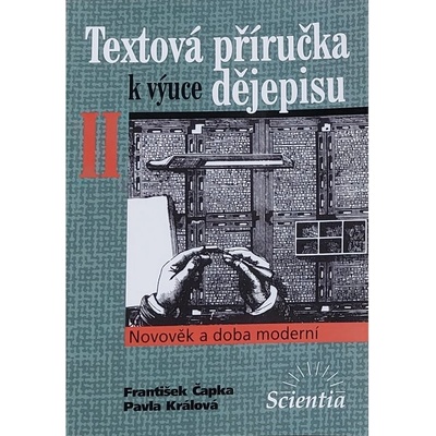 Textová příručka k výuce dějepisu II. - Novověk a doba moderní - František Čapka, Pavla Králová – Hledejceny.cz