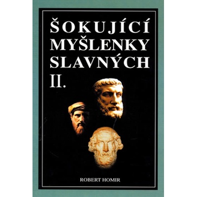 Homir, Robert - Šokující myšlenky slavných 2. díl – Hledejceny.cz